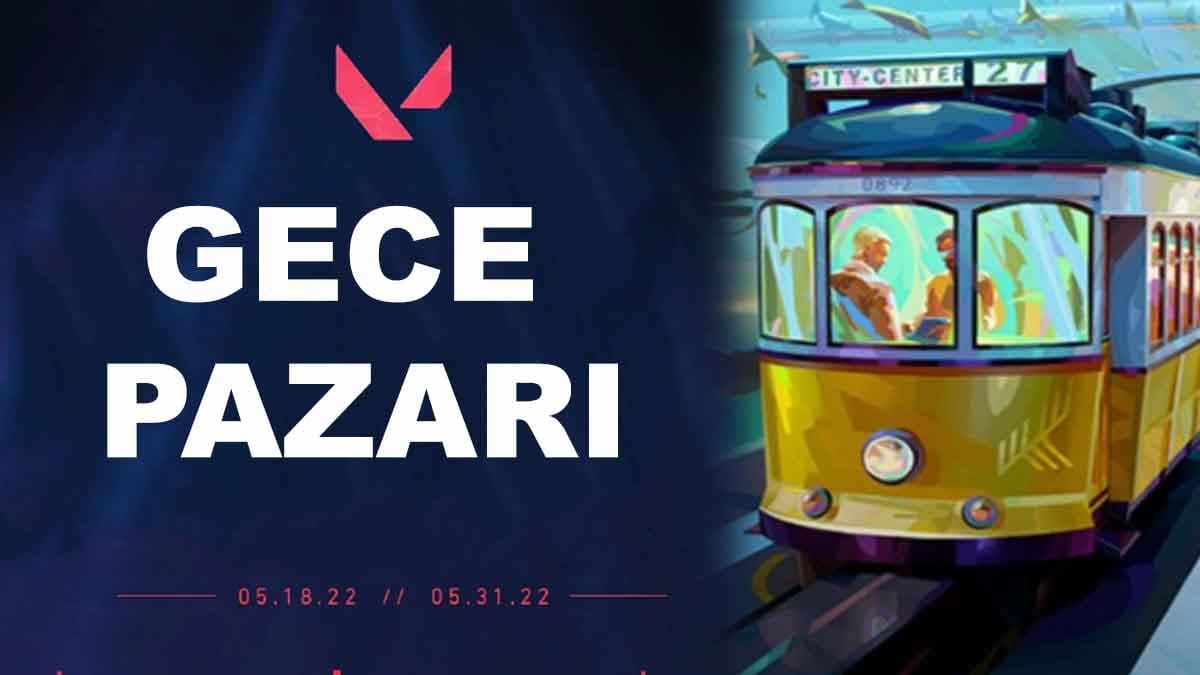 valorant gece pazarı hakkında bilinenler