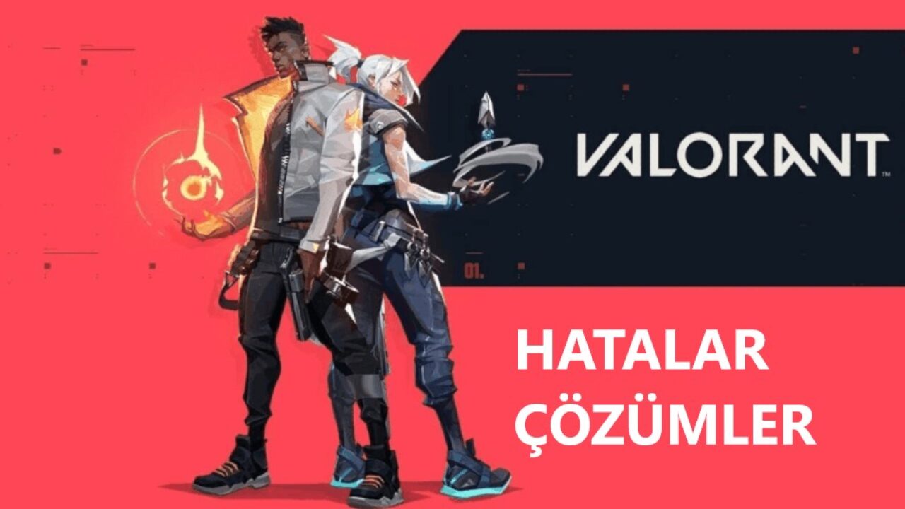 valorant hata kodları ve Çözümleri nelerdir kapak